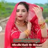About Mhedhi Hath Me Mewati Song